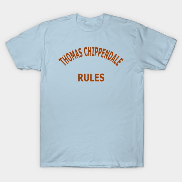 Thomas Chippendale Rules T-Shirt by Lyvershop